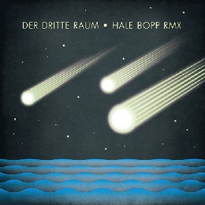 DER DRITTE RAUM / Hale Bopp Rmx 