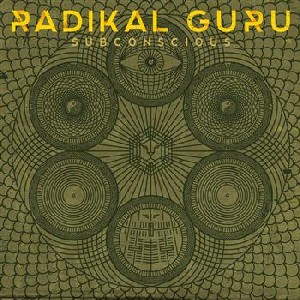 RADIKAL GURU / Subconscious 