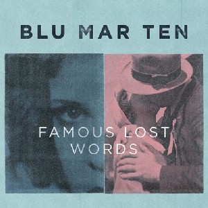 BLU MAR TEN / Famous Lost Words 