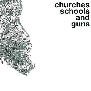 LUCY / CHURCHES SCHOOLS AND GUNS