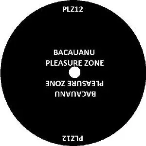BACAUANU / PLEASURE ZONE
