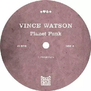 VINCE WATSON / ヴィンス・ワトソン / PLANET FUNK
