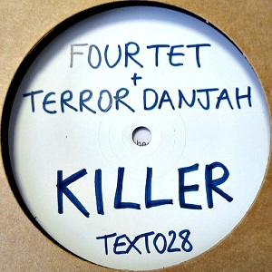 FOUR TET+TERROR DANJAH  / KILLER/NASTY