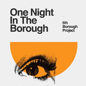6TH BOROUGH PROJECT / シックスト・バラ・プロジェクト / ONE NIGHT IN THE BOROUGH(3LP)