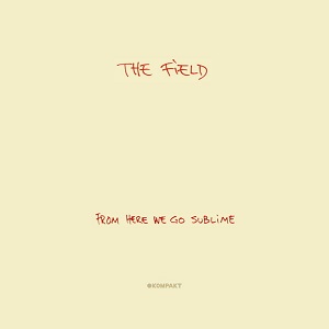 FIELD / フィールド / FROM HERE WE GO SUBLIME (RSD 2014 RELEASE)