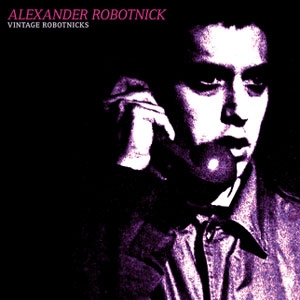 ALEXANDER ROBOTNICK / アレクサンダー・ロボトニク / VINTAGE ROBOTNICKS