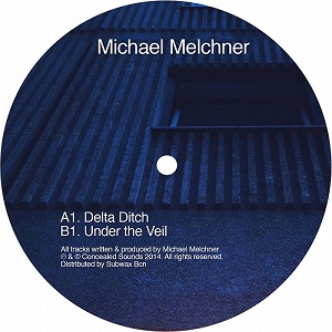 MICHAEL MELCHNER / DELTA DITCH/UNDER THE VEIL