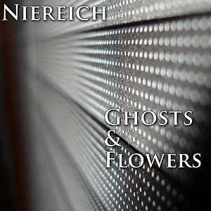 NIEREICH / GHOSTS & FLOWERS