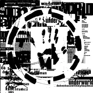 歴史的名盤・アンダーワールド「DUBNOBASS WITHMYHEADMAN」20周年を