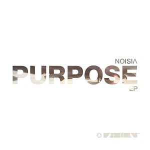 NOISIA / PURPOSE EP
