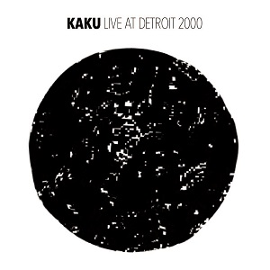 KAKU / LIVE AT DETROIT 2000