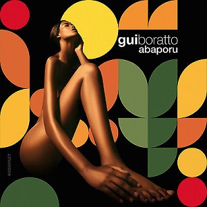 GUI BORATTO / ギ・ボラット / ABAPORU (2LP + CD)
