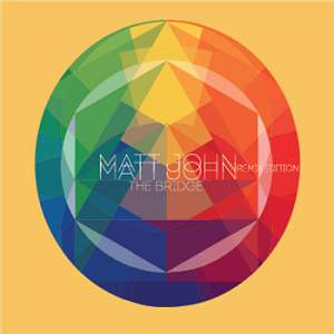 MATT JOHN / BRIDGE REMIXES