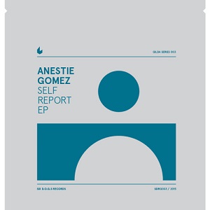 ANESTIE GOMEZ / SELF REPORT EP