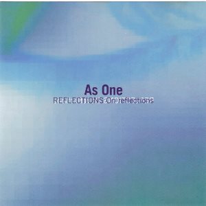 AS ONE / アズ・ワン / REFLECTIONS ON REFLECTION