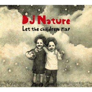 DJ NATURE / DJネイチャー / Let The Children Play / レットザチルドレンプレイ