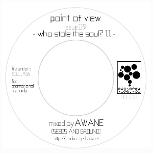 AWANE aka DJ KOROSUKE / point of view : issue 09 - who stole the soul? II / ポイントオブビュー:イシュー9 -フーストールザソウル?II-