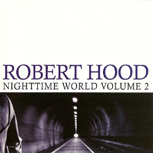 ROBERT HOOD / ロバート・フッド / NIGHTTIME WORLD VOLUME 2