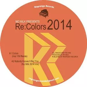 NO MILK / ノー・ミルク / RE:COLORS 2014
