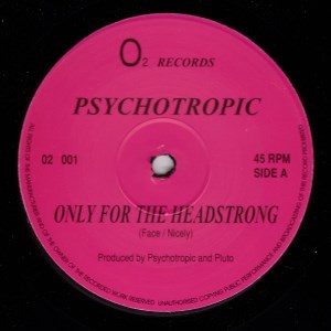 PSYCHOTROPIC / ONLY FOR THE HEADSTRONG