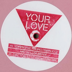 FRANKIE KNUCKLES PRES. DIRECTOROS CUT / フランキー・ナックルズ・プレゼンツ・ディレクターズ・カット / YOUR LOVE REMIXES