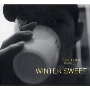 SOFT LIPA / ソフト・リパ / WINTER SWEET