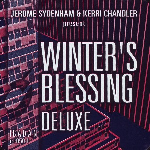 JEROME SYDENHAM AND KERRI CHANDLER / WINTER'S BLESSING