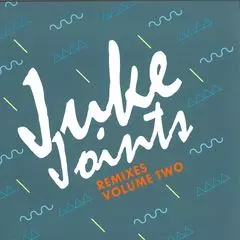 PARRIS MITCHELL / パリス・ミッチェル / JUKE JOINTS REMIXES VOLUME TWO