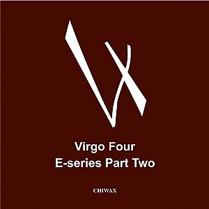 VIRGO FOUR / E-SERIES PART TWO