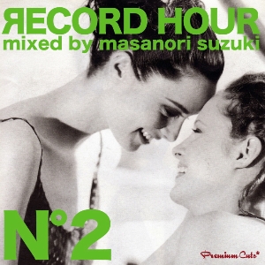 MASANORI SUZUKI / 鈴木雅尭 / Premium Cuts Presents Record Hour N°2