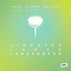 PASKAL & URBAN ABSOLUTES  / LUX REMIXES 2