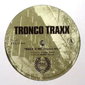 TRONCO TRAXX / WALK 4 ME/C.U.N.T./DROPS