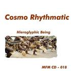 HIEROGLYPHIC BEING / ヒエログリフィック・ビーイング / COSMO RHYTHMATIC