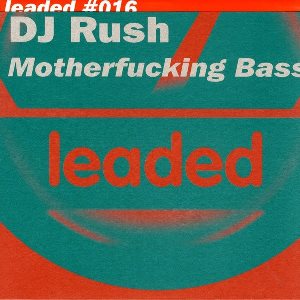 DJ RUSH / DJラッシュ / MOTHERFUCKING BASS