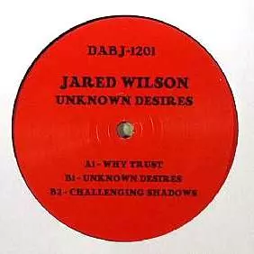 JARED WILSON / UNKNOWN DESIRES