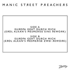 MANIC STREET PREACHERS / マニック・ストリート・プリーチャーズ / EUROPA GEHT DURCH MICH(EROL ALKAN REWORKS)