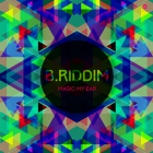 B. RIDDIM / MAGIC MY EAR EP