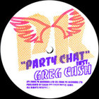 GREG CASH / PARTY CHAT REMIX(REPRESS)