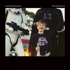 FRANCIS INFERNO ORCHESTRA / A NEW WAY OF LIVING