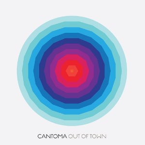 CANTOMA / カントマ / OUT OF TOWN