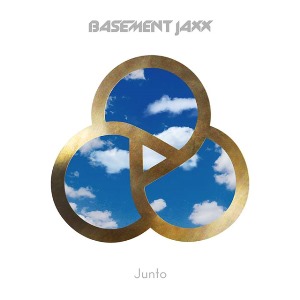 BASEMENT JAXX / ベースメント・ジャックス / JUNTO