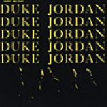 DUKE JORDAN / デューク・ジョーダン / トリオ&クインテット
