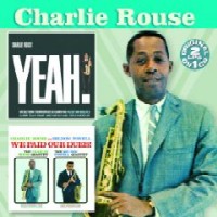 CHARLIE ROUSE / チャーリー・ラウズ / YEAH! / WE PAID OUR DUES!