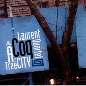 LAURENT COQ / ローラン・コック / Like A Tree in the City