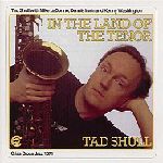 TAD SHULL / IN THE LAND OF THE TENOR