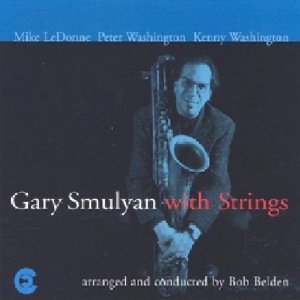 GARY SMULYAN / ゲイリー・スマリアン / Gary Smulyan With Strings