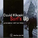 DAVID KIKOSKI / デヴィッド・キコスキー / SURF'S UP