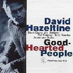 DAVID HAZELTINE / デヴィッド・ヘイゼルタイン / GOOD-HEARTED PEOPLE
