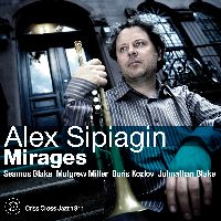 ALEX SIPIAGIN / アレックス・シピアギン / MIRAGES
