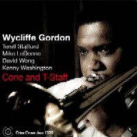WYCLIFFE GORDON / ワイクリフ・ゴードン / CONE AND T-STAFF